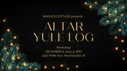 Altar Yule Log Workshop 12/8 @ 7PM